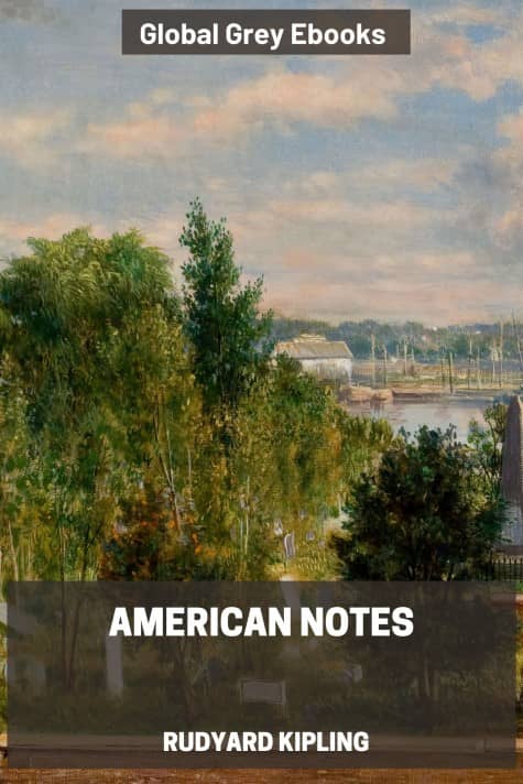 cover page for the Global Grey edition of American Notes by Rudyard Kipling