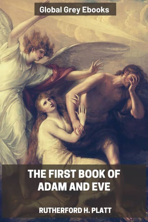 cover page for the Global Grey edition of The First Book of Adam and Eve by Rutherford H. Platt