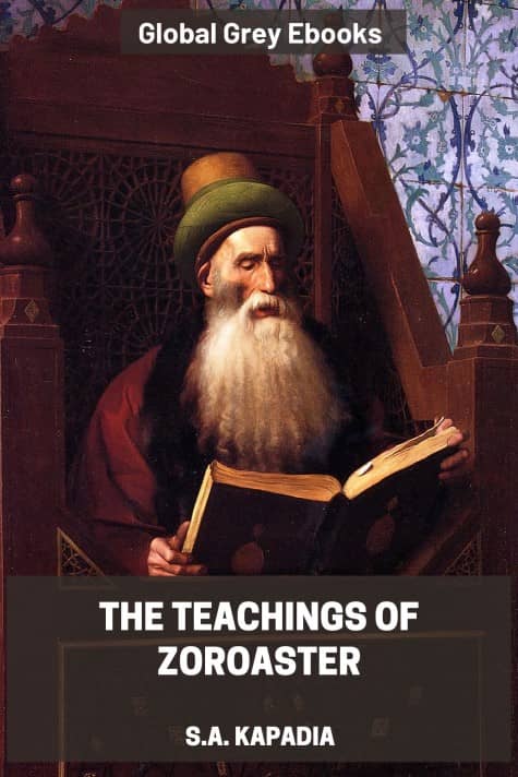 cover page for the Global Grey edition of The Teachings of Zoroaster by S.A. Kapadia