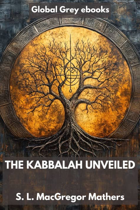 cover page for the Global Grey edition of The Kabbalah Unveiled by S. L. M. Mathers