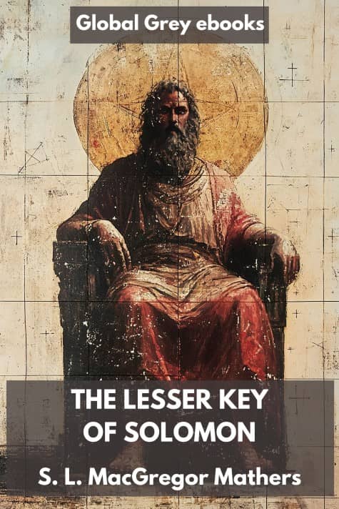 cover page for the Global Grey edition of The Lesser Key of Solomon by Samuel Liddell MacGregor Mathers