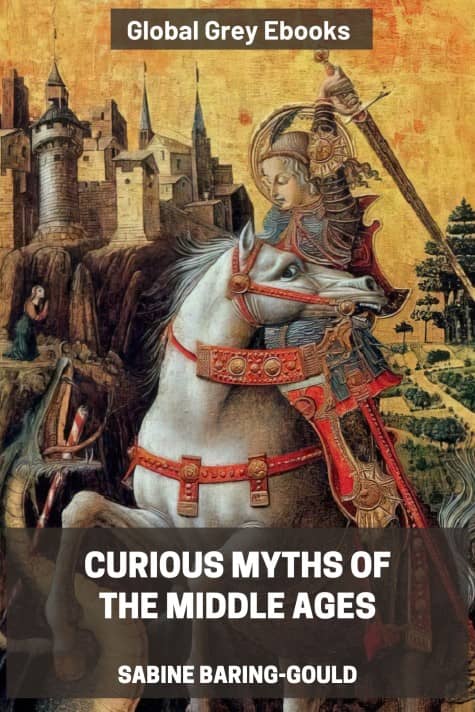 cover page for the Global Grey edition of Curious Myths of the Middle Ages by Sabine Baring-Gould