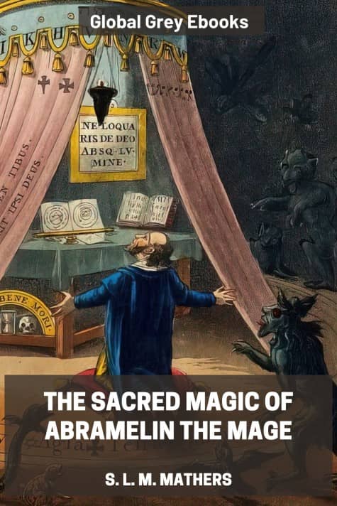 The Sacred Magic of Abramelin the Mage, by Samuel Liddell MacGregor Mathers - click to see full size image