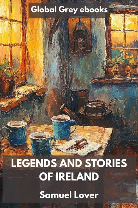 cover page for the Global Grey edition of Legends and Stories of Ireland by Samuel Lover