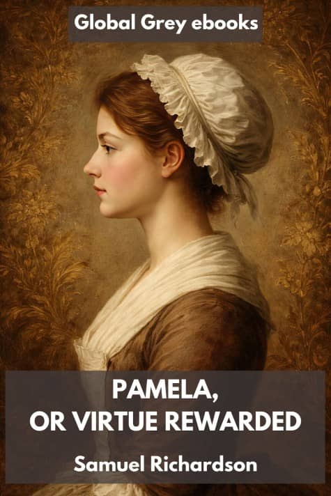 cover page for the Global Grey edition of Pamela, or Virtue Rewarded by Samuel Richardson
