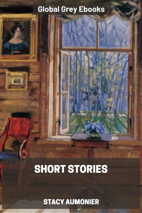 cover page for the Global Grey edition of Short Stories by Stacy Aumonier