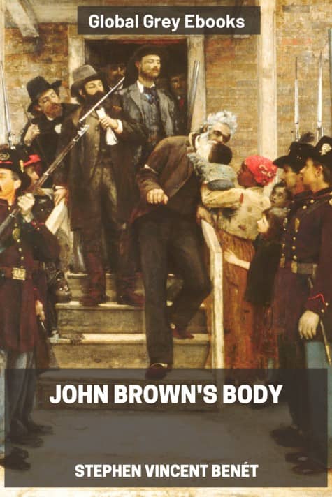 cover page for the Global Grey edition of John Brown's Body by Stephen Vincent Benét