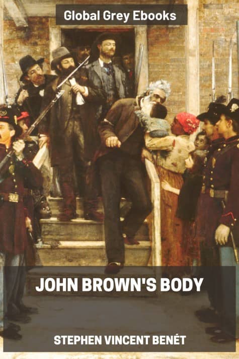 John Brown's Body, by Stephen Vincent Benét - click to see full size image