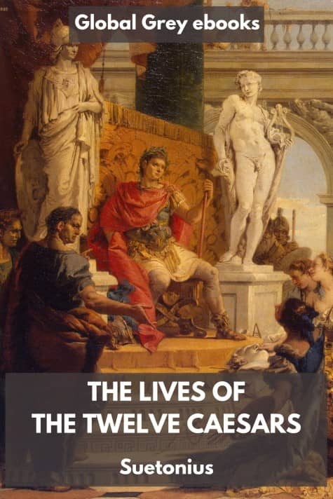 cover page for the Global Grey edition of The Lives of the Twelve Caesars by Suetonius