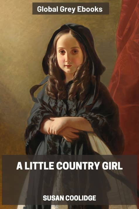 cover page for the Global Grey edition of A Little Country Girl by Susan Coolidge