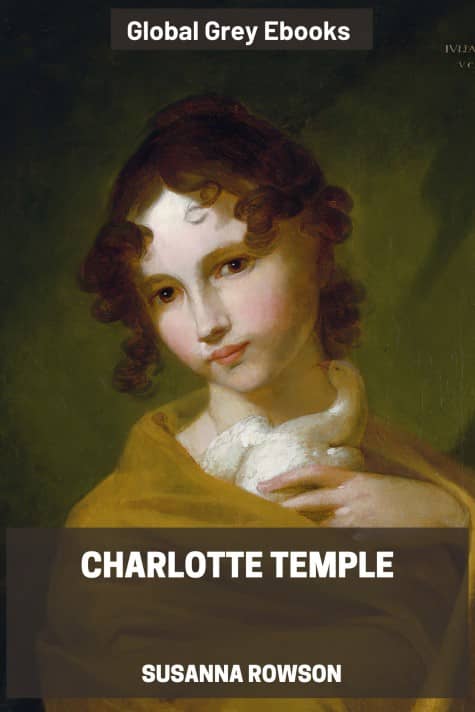 cover page for the Global Grey edition of Charlotte Temple by Susanna Rowson