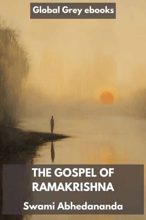 cover page for the Global Grey edition of The Gospel of Ramakrishna by Swami Abhedananda