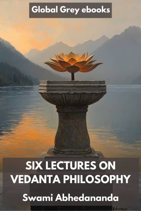 cover page for the Global Grey edition of Six Lectures on Vedanta Philosophy by Swami Abhedananda