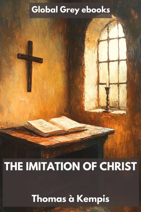 The Imitation of Christ, by Thomas à Kempis - click to see full size image