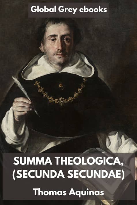 Summa Theologica, (Secunda Secundae), by Thomas Aquinas - click to see full size image