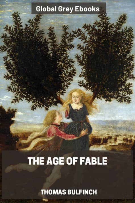 The Age of Fable, by Thomas Bulfinch - click to see full size image