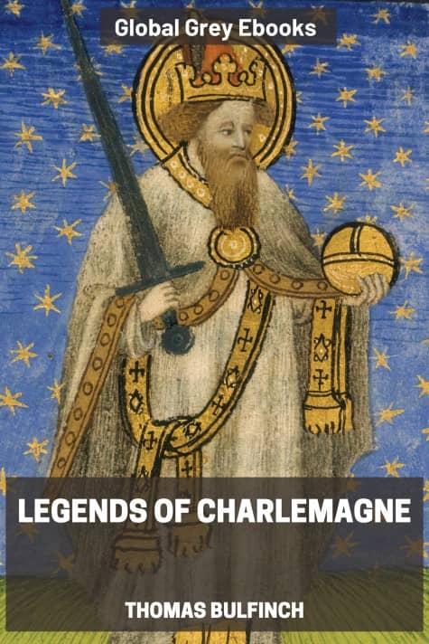 Legends of Charlemagne, by Thomas Bulfinch - click to see full size image