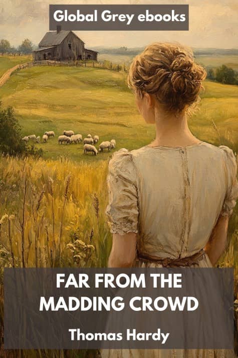 cover page for the Global Grey edition of Far from the Madding Crowd by Thomas Hardy