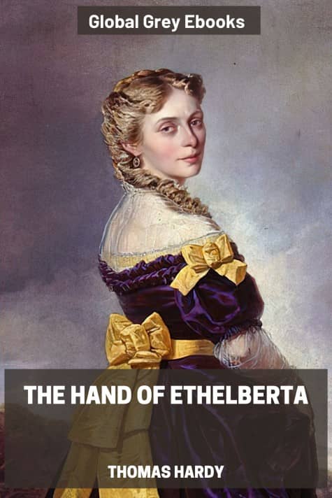 cover page for the Global Grey edition of The Hand of Ethelberta by Thomas Hardy