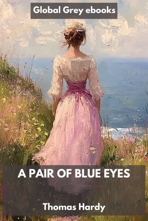 cover page for the Global Grey edition of A Pair of Blue Eyes by Thomas Hardy