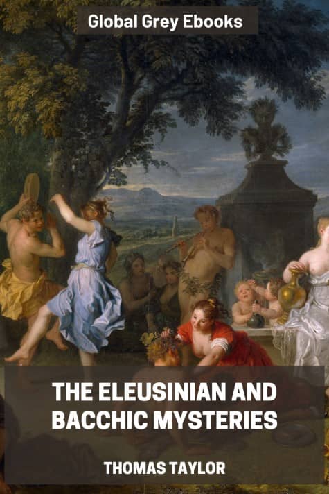 cover page for the Global Grey edition of The Eleusinian and Bacchic Mysteries by Thomas Taylor