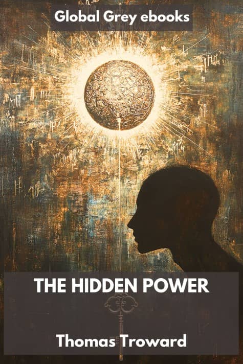 cover page for the Global Grey edition of The Hidden Power by Thomas Troward