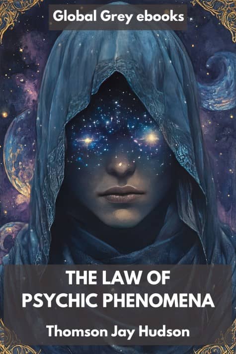 The Law of Psychic Phenomena, by Thomson Jay Hudson - click to see full size image