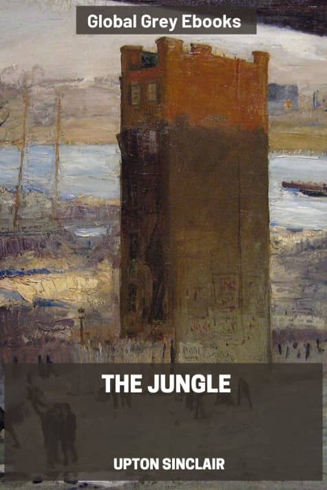 The Jungle, by Upton Sinclair - click to see full size image