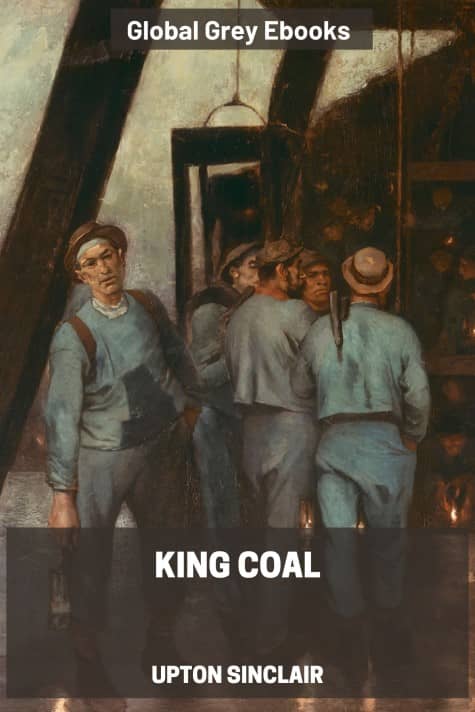 cover page for the Global Grey edition of King Coal by Upton Sinclair