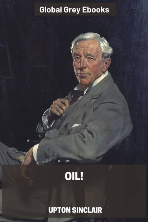 cover page for the Global Grey edition of Oil! by Upton Sinclair