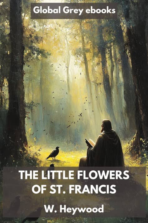 cover page for the Global Grey edition of The Little Flowers of St. Francis by W. Heywood