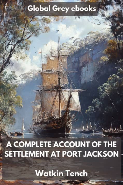 cover page for the Global Grey edition of A Complete Account of the Settlement at Port Jackson by Watkin Tench