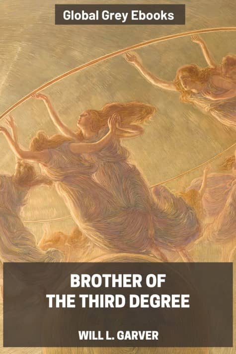 cover page for the Global Grey edition of Brother of the Third Degree by Will L. Garver