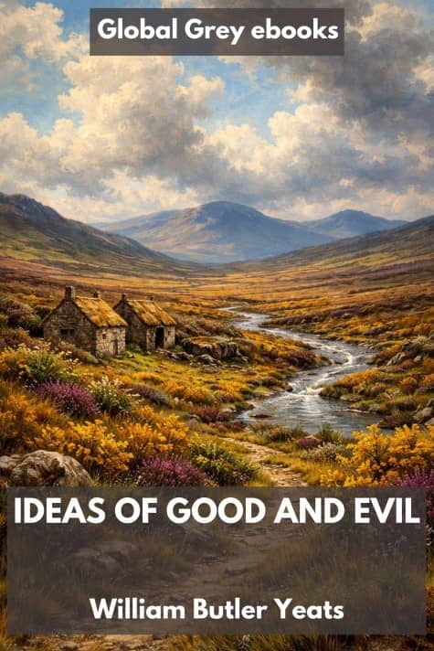 cover page for the Global Grey edition of Ideas of Good and Evil by William Butler Yeats