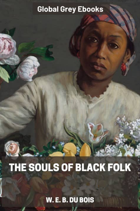 cover page for the Global Grey edition of The Souls of Black Folk by W. E. B. Du Bois
