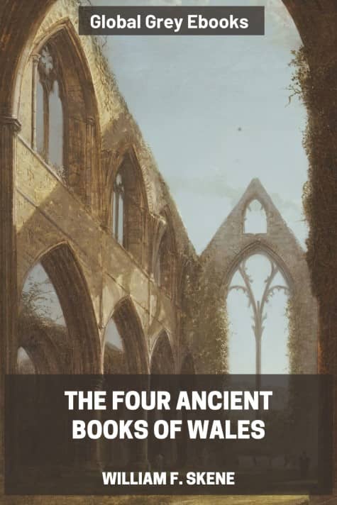 cover page for the Global Grey edition of The Four Ancient Books of Wales by William F. Skene