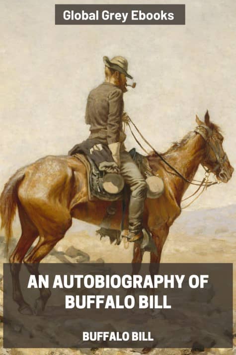 cover page for the Global Grey edition of An Autobiography of Buffalo Bill by William Frederick Cody