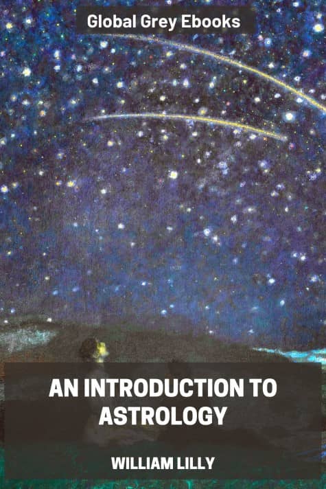 An Introduction to Astrology, by William Lilly - click to see full size image