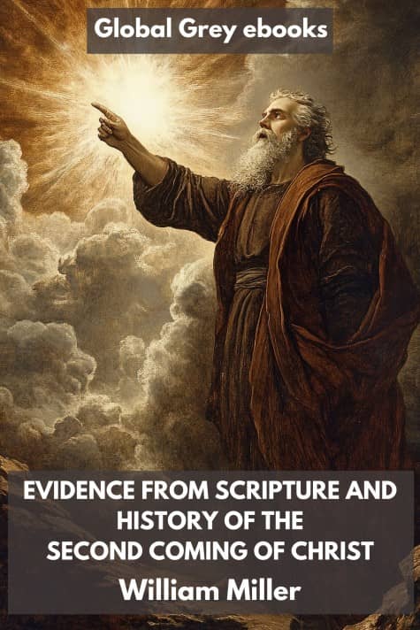 cover page for the Global Grey edition of Evidence from Scripture and History of the Second Coming of Christ by William Miller