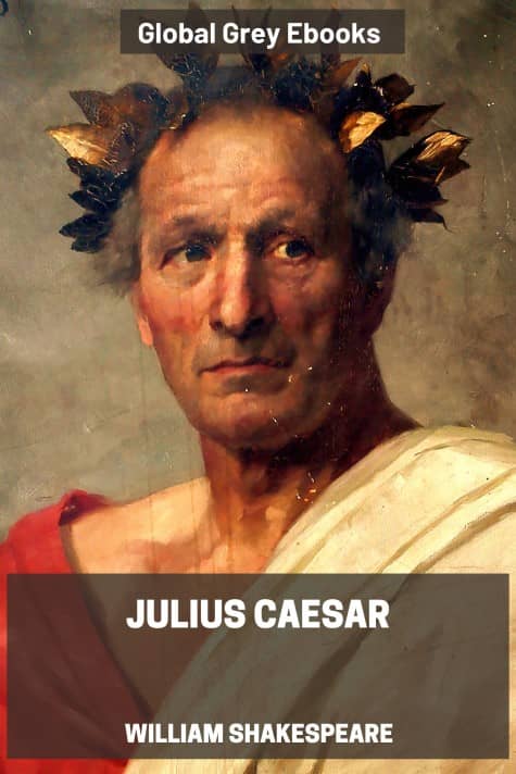 cover page for the Global Grey edition of Julius Caesar by William Shakespeare