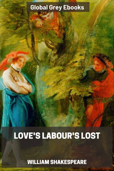 cover page for the Global Grey edition of Loves Labours Lost by William Shakespeare
