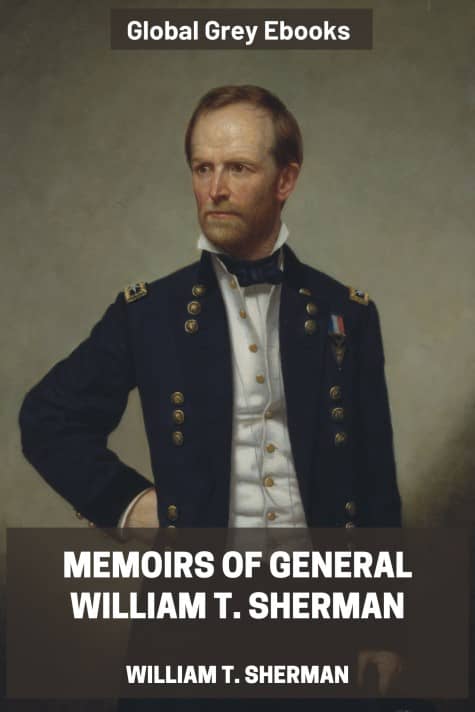cover page for the Global Grey edition of Memoirs of General William T. Sherman by William T. Sherman
