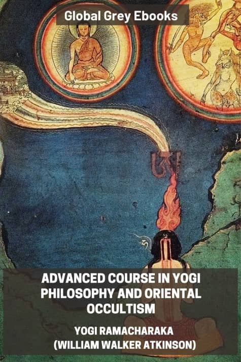 cover page for the Global Grey edition of Advanced Course in Yogi Philosophy by Yogi Ramacharaka (William Walker Atkinson)