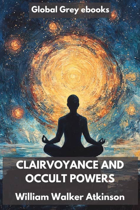 cover page for the Global Grey edition of Clairvoyance and Occult Powers by William Walker Atkinson