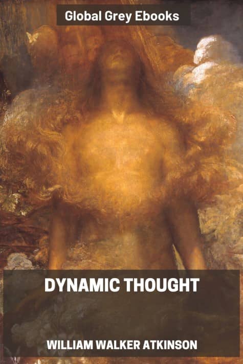 cover page for the Global Grey edition of Dynamic Thought by William Walker Atkinson