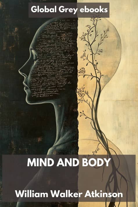 cover page for the Global Grey edition of Mind and Body by William Walker Atkinson