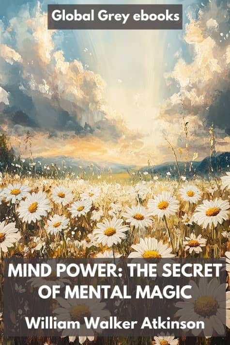 cover page for the Global Grey edition of Mind Power: The Secret of Mental Magic by William Walker Atkinson