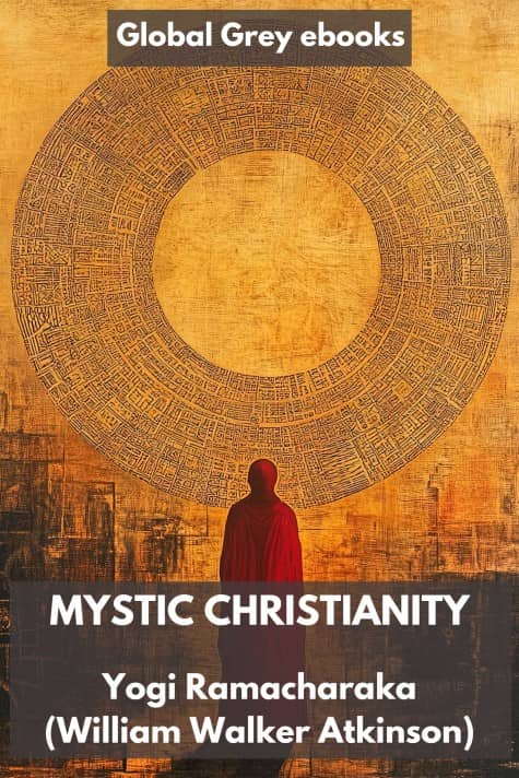 cover page for the Global Grey edition of Mystic Christianity by William Walker Atkinson