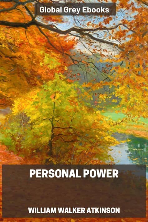 Personal Power, by William Walker Atkinson - click to see full size image