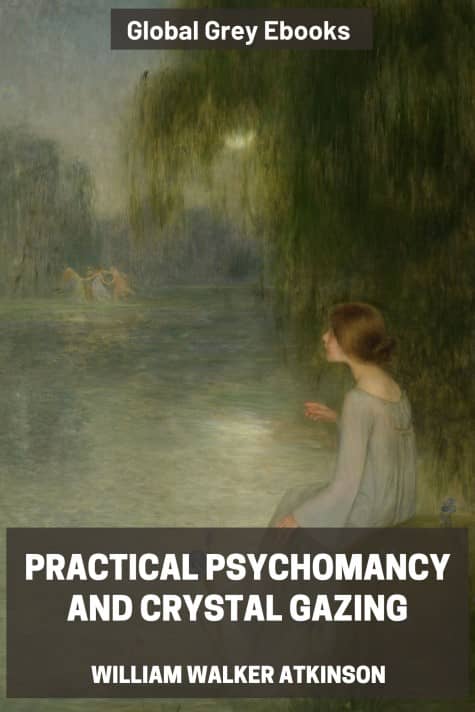 cover page for the Global Grey edition of Practical Psychomancy and Crystal Gazing by William Walker Atkinson and Edward Beals